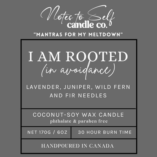 I Am Rooted (In Avoidance)  6 oz