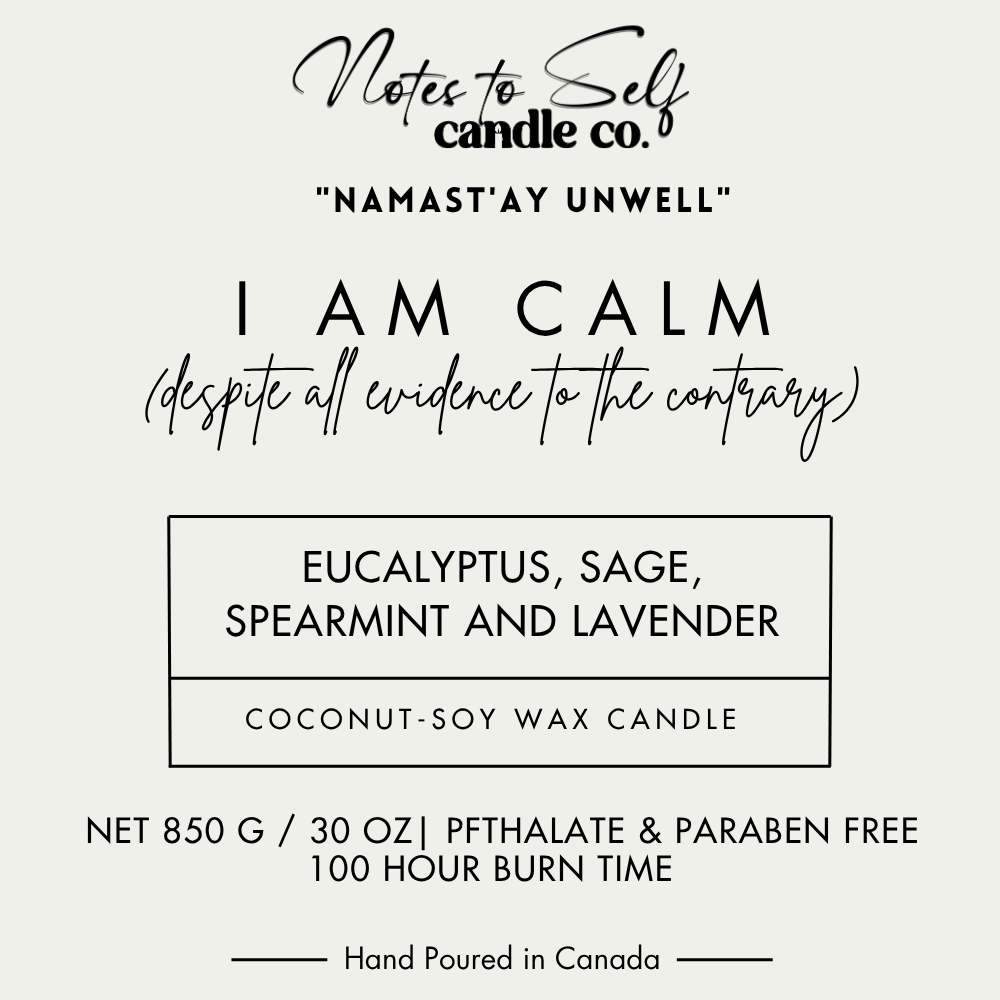 I Am Calm (Despite All Evidence To The Contrary) 30 oz