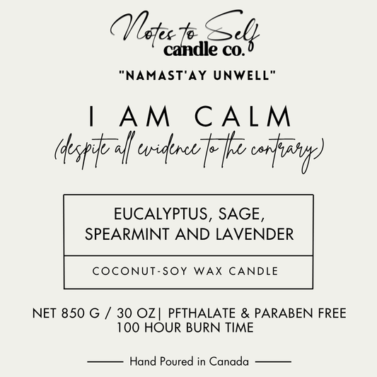 I Am Calm (Despite All Evidence To The Contrary) 30 oz