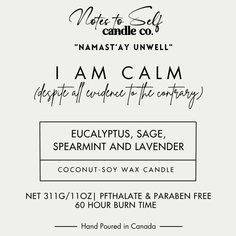 I Am Calm (Despite All Evidence To The Contrary) 11 oz