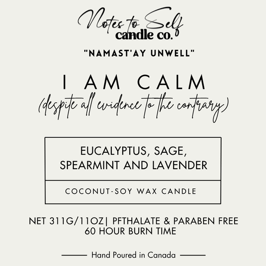 I Am Calm (Despite All Evidence To The Contrary) 11 oz