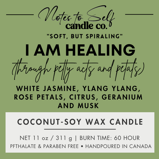 I Am Healing (Through Petty Acts and Petals) 11 oz