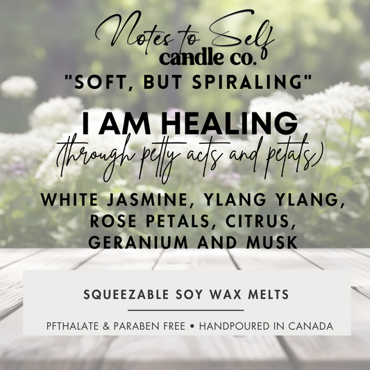 I Am Healing (Through Petty Acts and Petals)