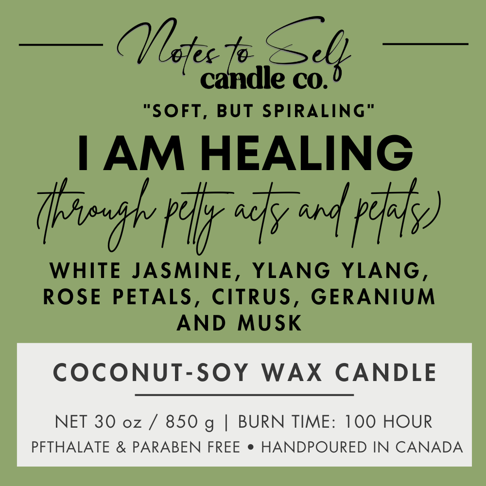 I Am Healing (Through Petty Acts and Petals)  30 oz