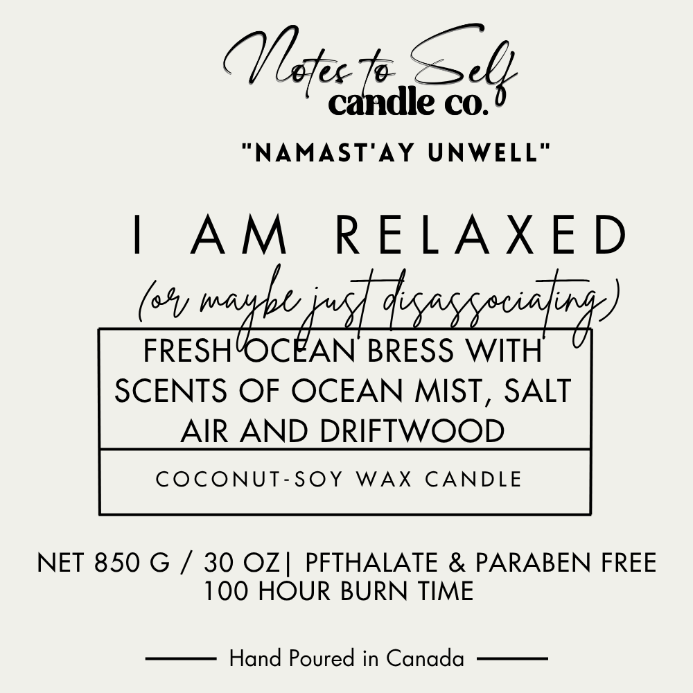 I Am Relaxed (Or Maybe Just Disassociating) 30 oz