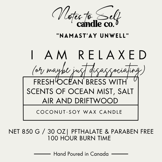 I Am Relaxed (Or Maybe Just Disassociating) 30 oz