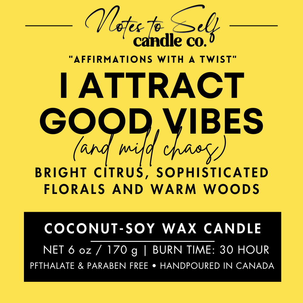 I Attract Good Vibes (And Mild Chaos)  6 oz
