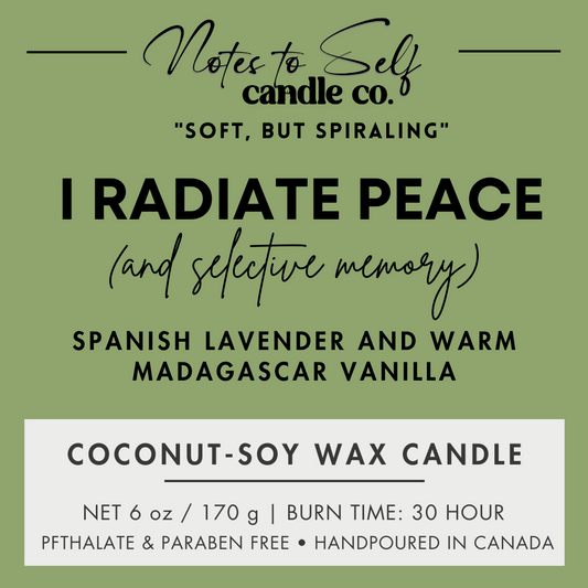 I Radiate Peace (And Selective Memory)  6 oz