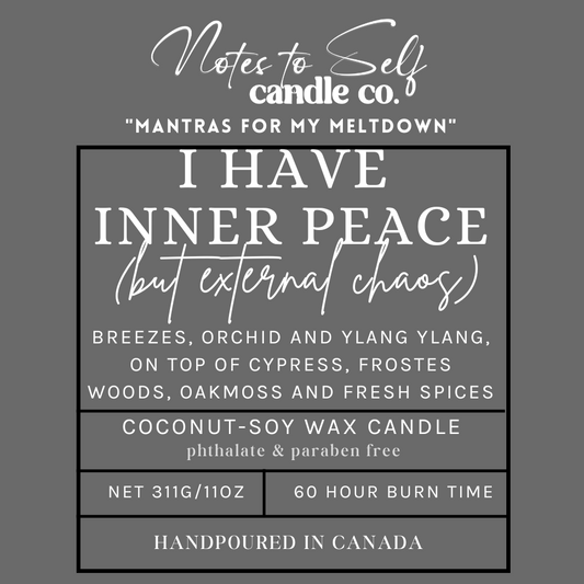 I Have Inner Peace (But External Chaos)  11 oz