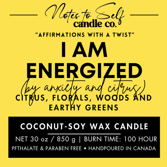 I Am Energized (By Anxiety and Citrus)  30 oz