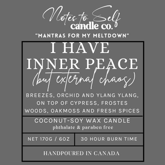 I Have Inner Peace (But External Chaos)  6 oz