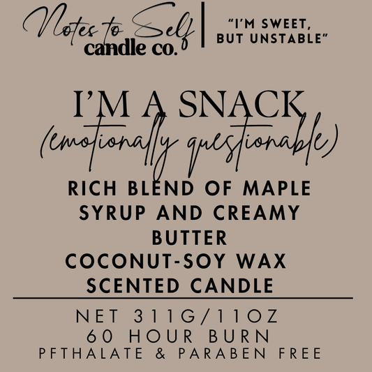 I'm A Snack (Emotionally Questionable)  11 oz