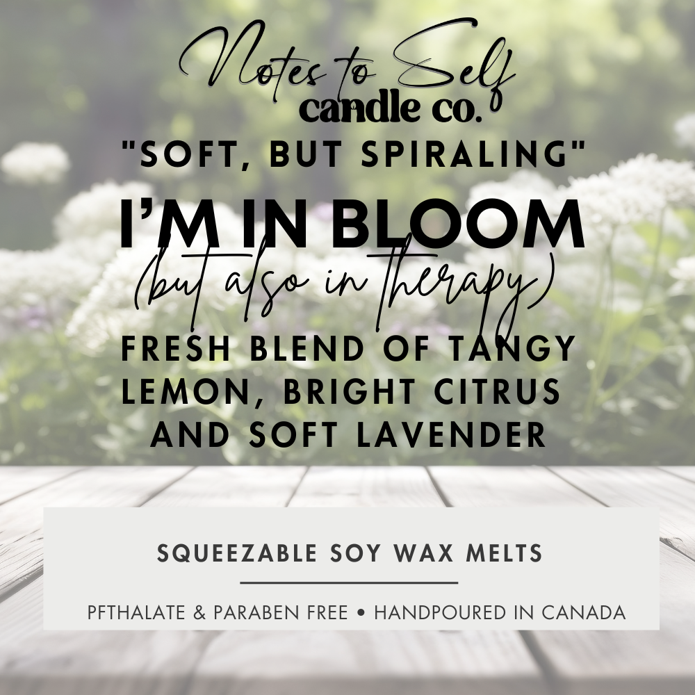 I'm In Bloom (But Also In Therapy)