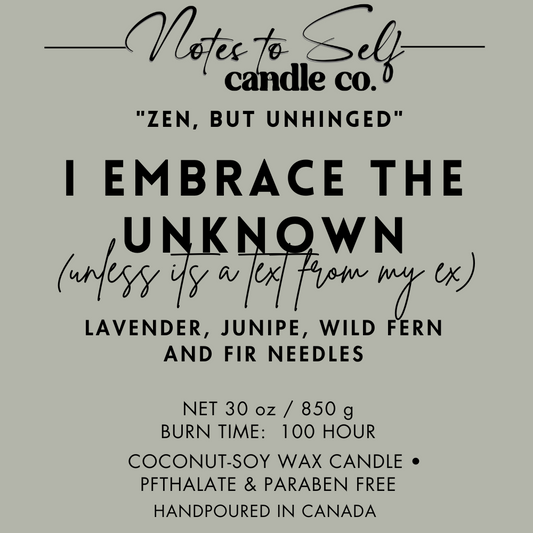 I Embrace the Unknown (Unless It's A Text From My Ex) 30 oz