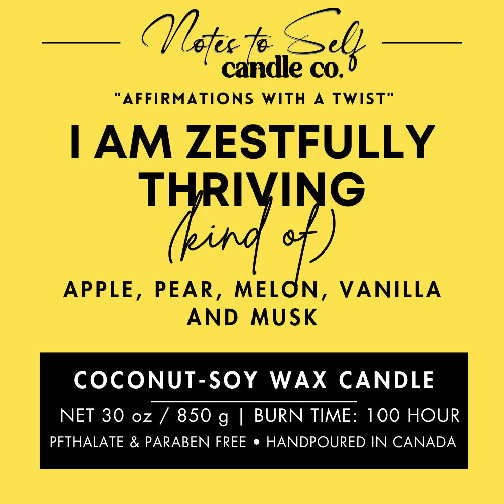 I Am Zestfully Thriving (Kind Of)  30 oz