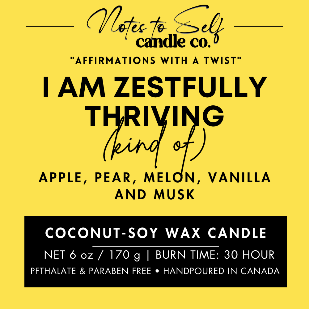 I Am Zestfully Thriving (Kind Of)  6 oz