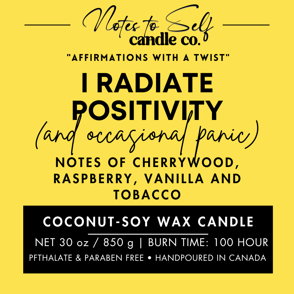 I Radiate Positivity (And Occasional Panic)  30 oz