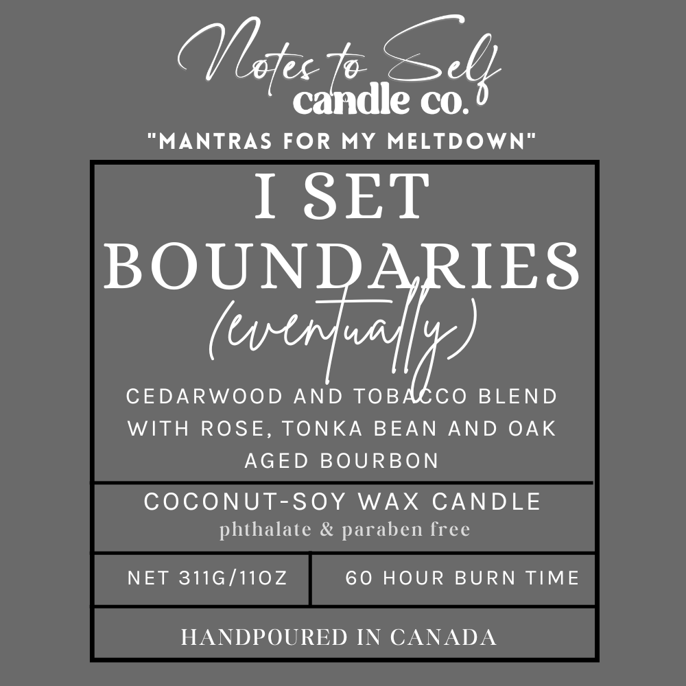 I Set Boundaries (Eventually)  11 oz