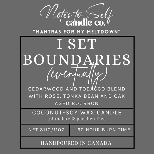 I Set Boundaries (Eventually)  11 oz