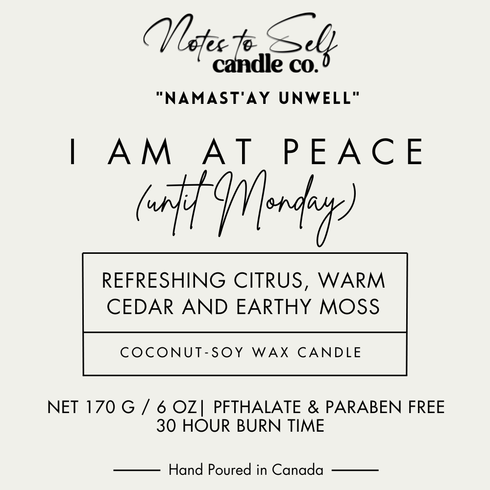 I Am At Peace (Until Monday)  6 oz