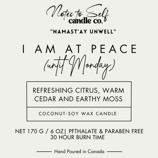 I Am At Peace (Until Monday)  6 oz
