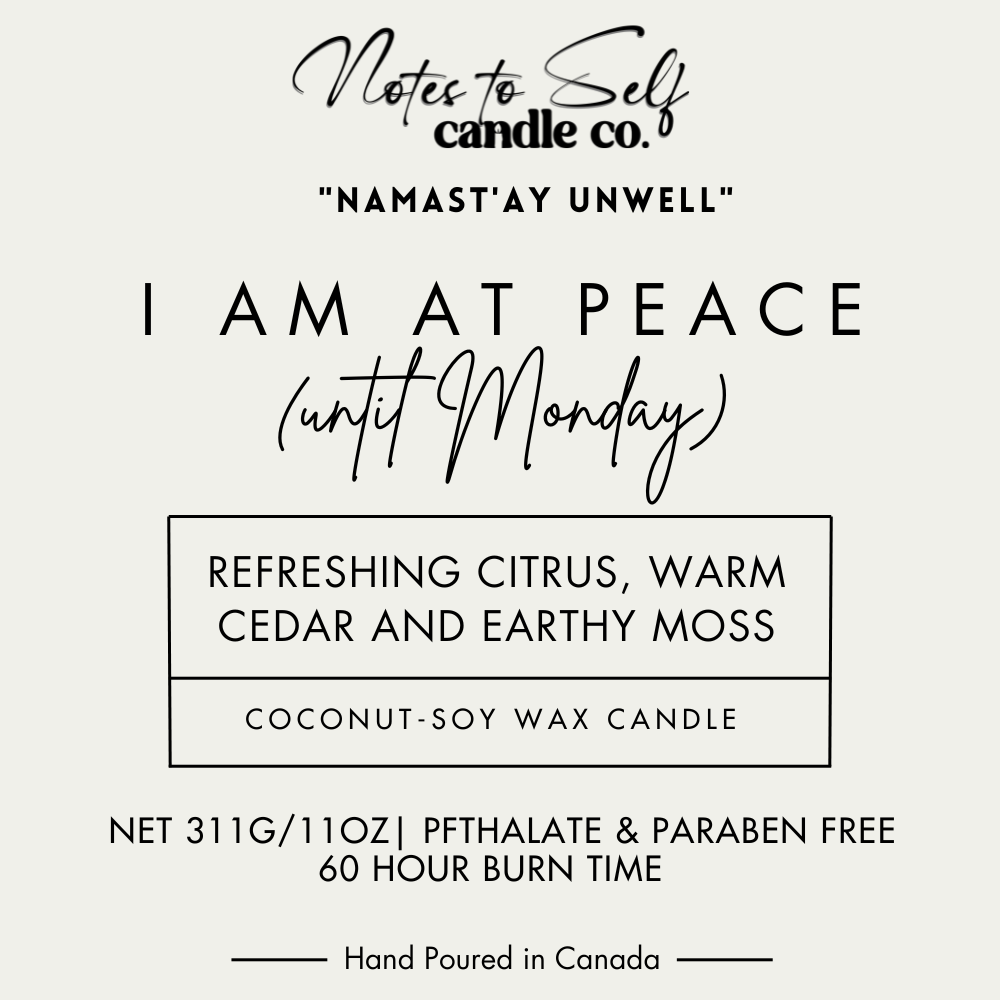 I Am At Peace (Until Monday) 11 oz