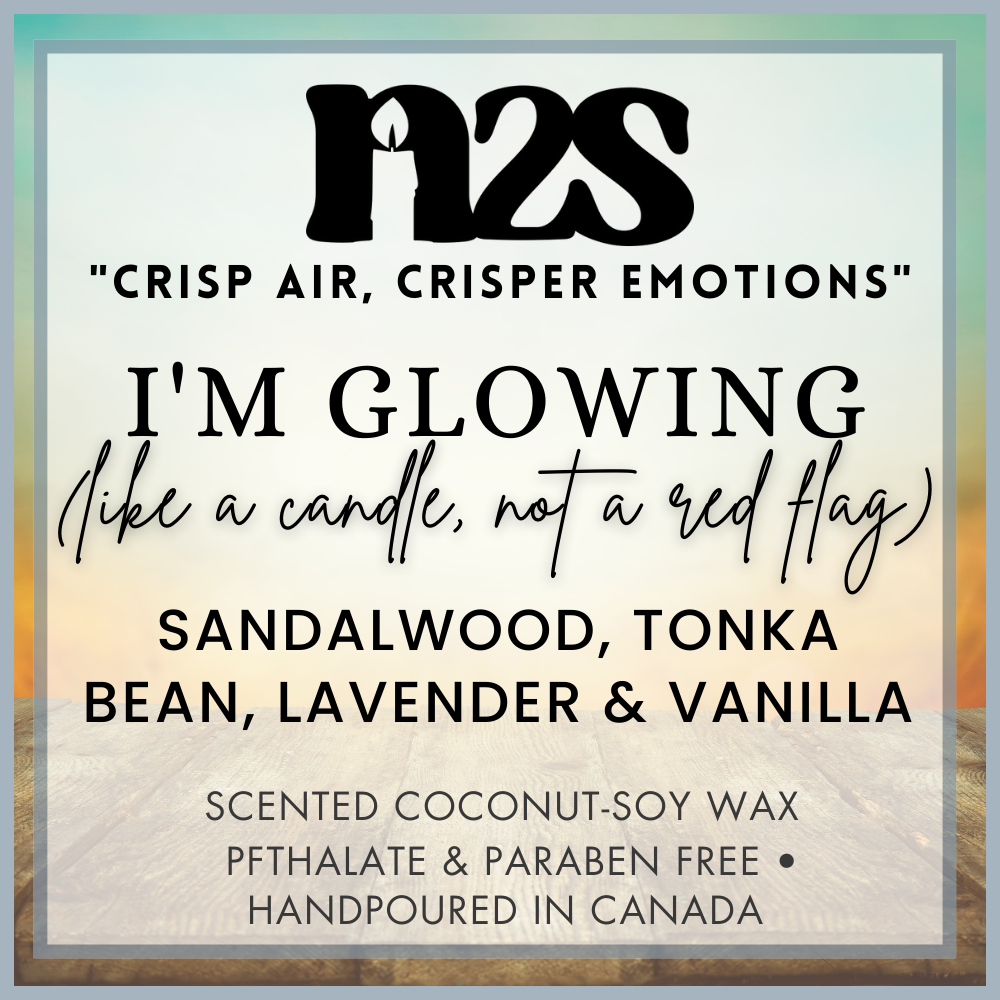 I’m Glowing (like a candle, not a red flag)