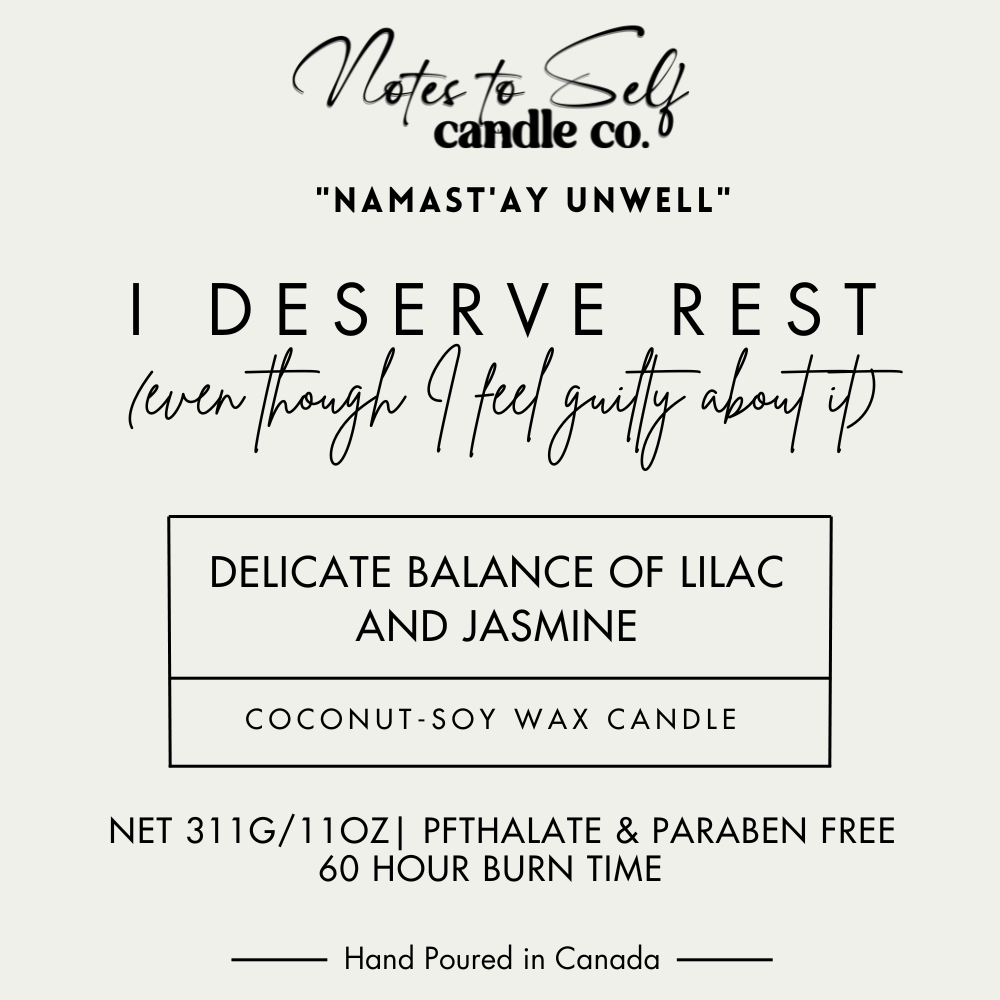 I Deserve Rest (Even Though I Feel Guilty About It)  11 oz