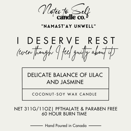 I Deserve Rest (Even Though I Feel Guilty About It)  11 oz