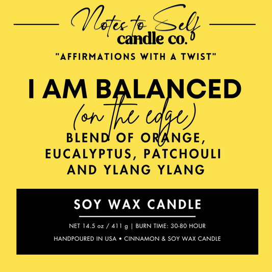 I Am Balanced (On The Edge)  30 oz